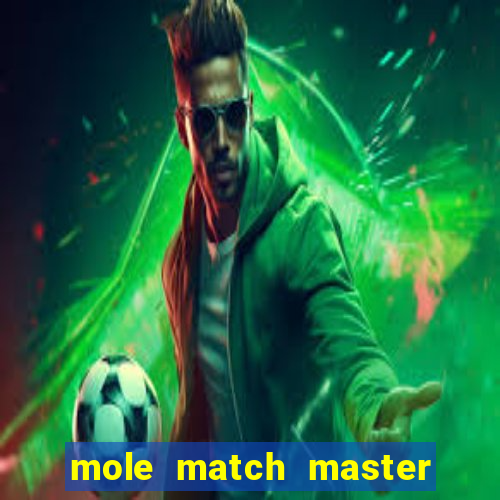 mole match master ganha dinheiro